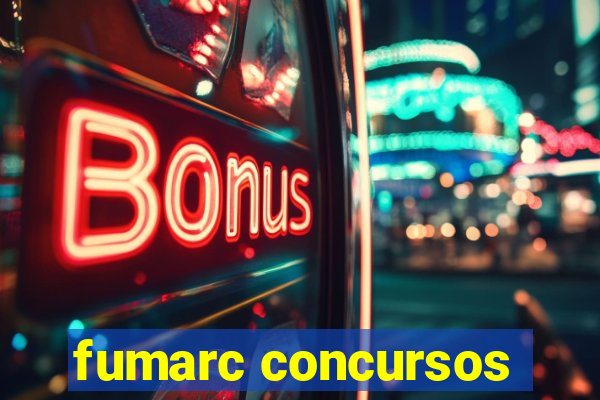 fumarc concursos